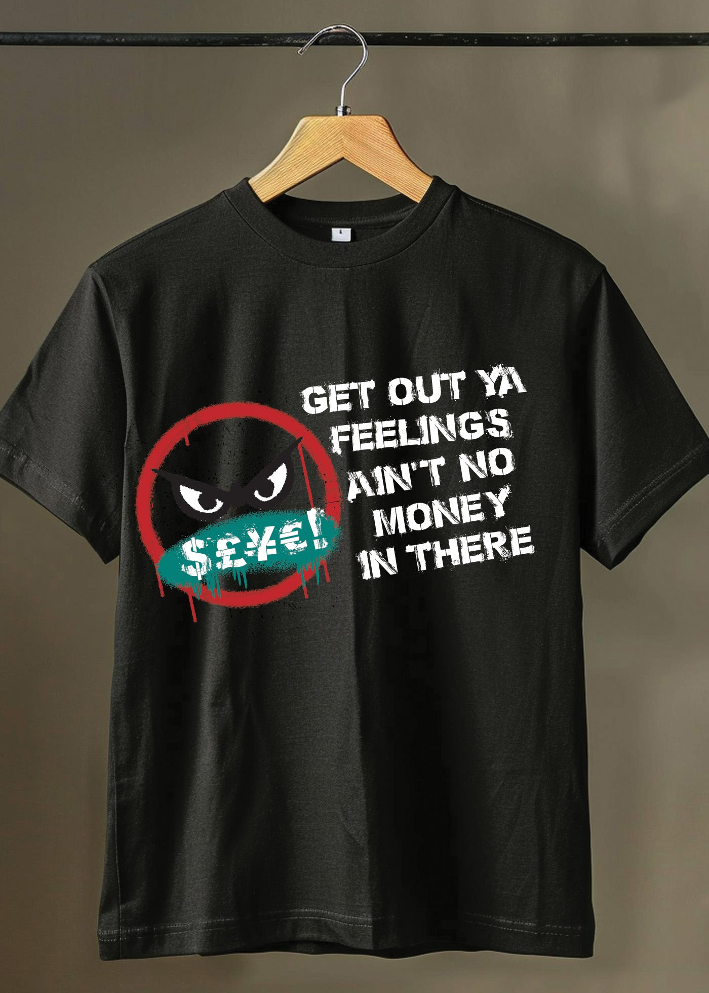 Get out yo feelings - Graphic T-shirt