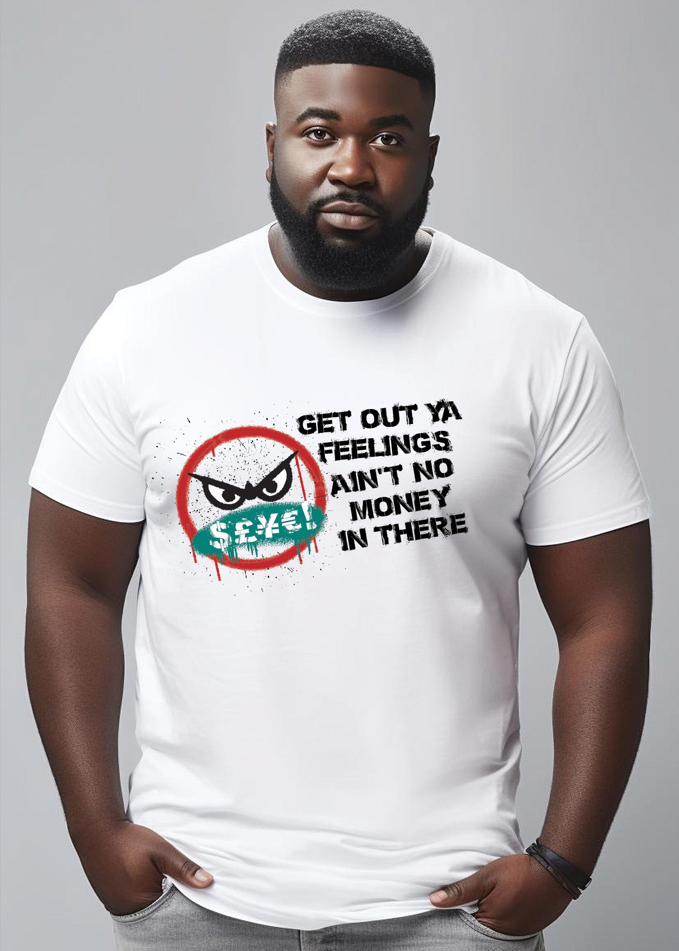Get out yo feelings - Graphic T-shirt