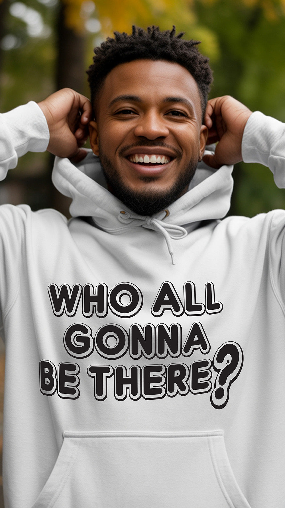 Who all gonna be there? Graphic Hoodie