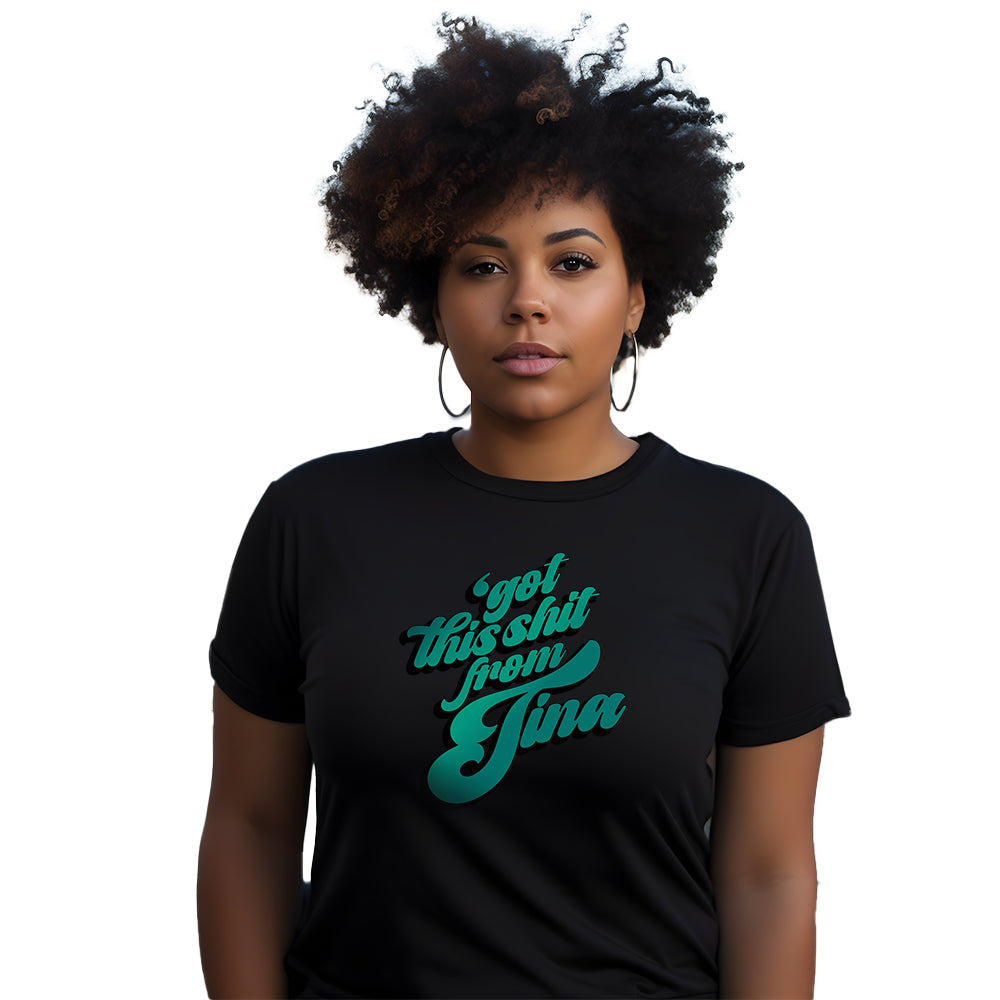 'Got this Shit from Tina Graphic T-Shirt