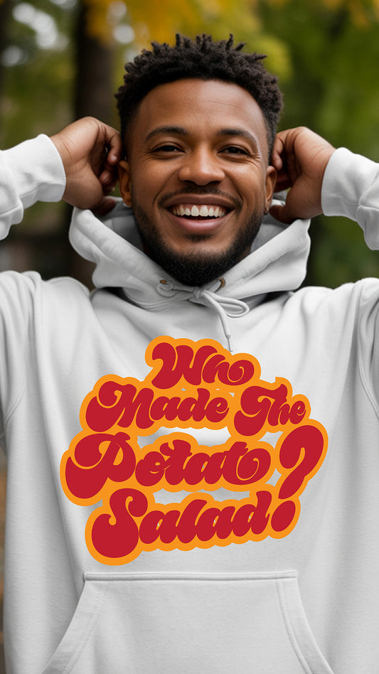 Who made the potato salad? Graphic Hoodie