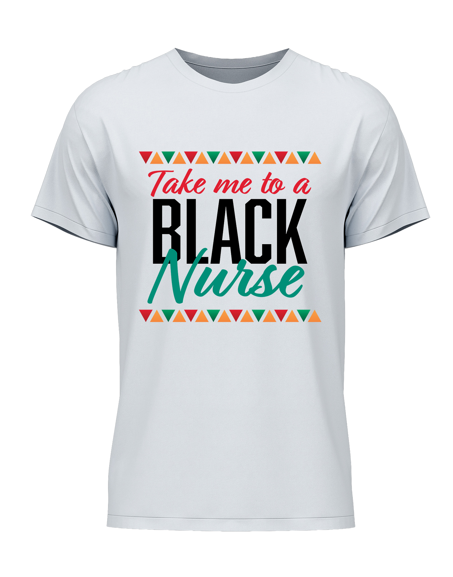 Take me to a Black Nurse - T-shirt