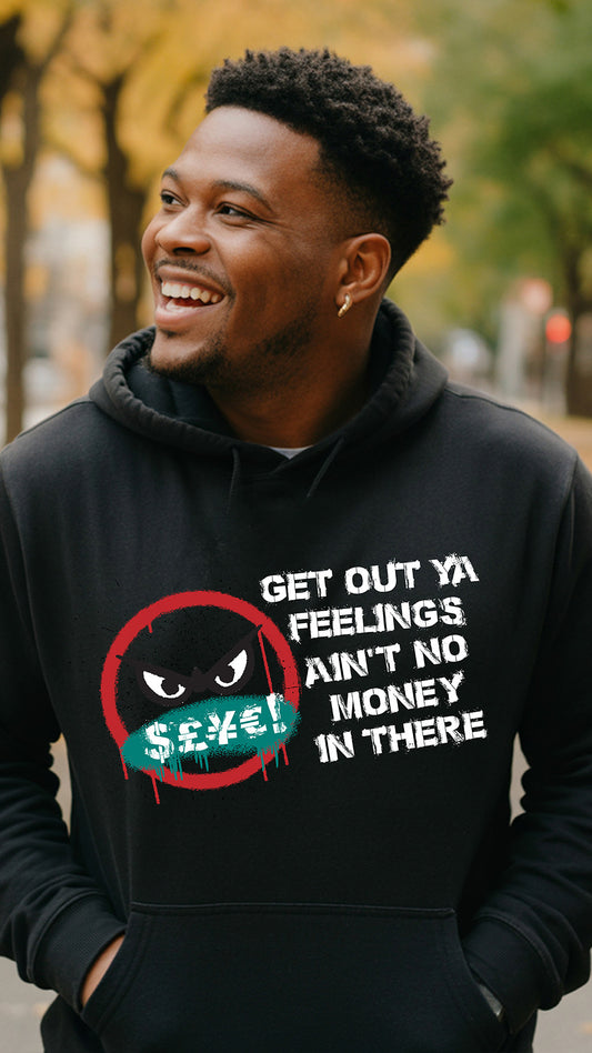Get out yo feelings Graphic Hoodie