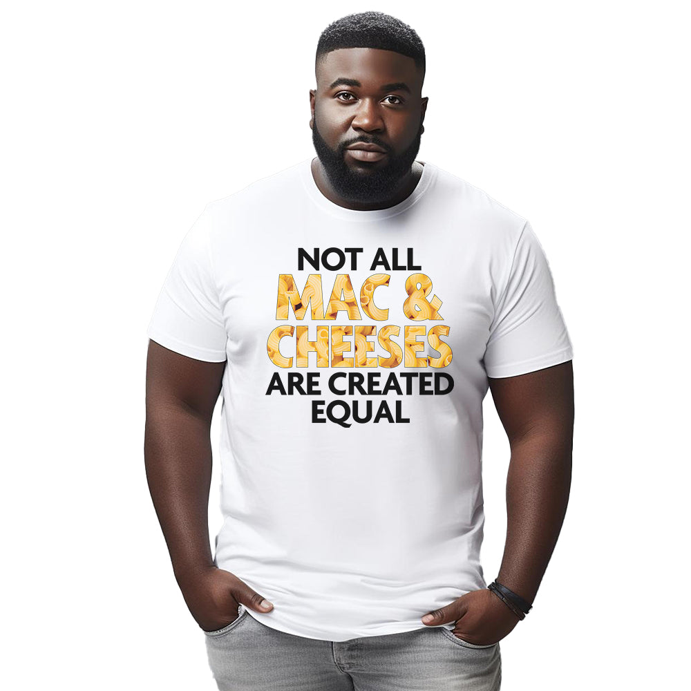 Not All Mac & Cheeses Are Created Equal Black T-Shirt