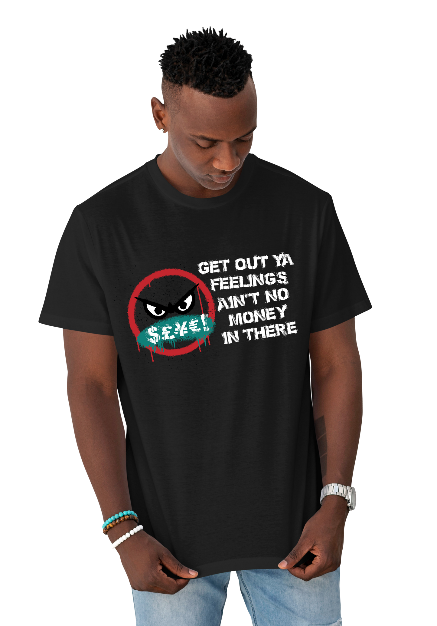 Get out yo feelings - Graphic T-shirt
