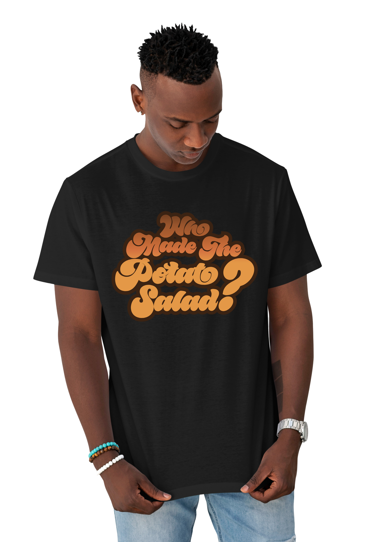 Who Made The Potato Salad? Black T-Shirt