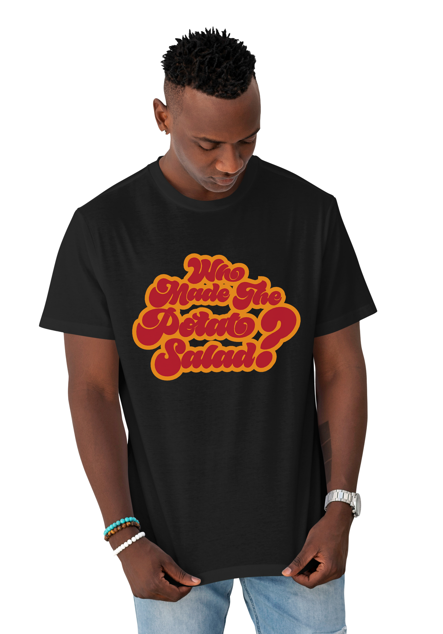 Who Made The Potato Salad? T-Shirt